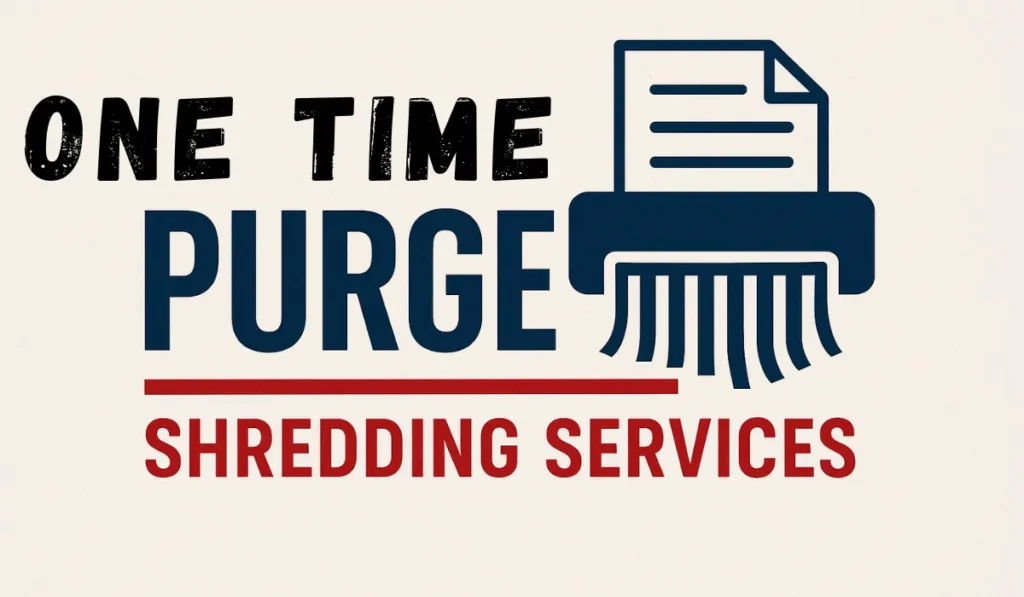 One Time Purge Shredding Service