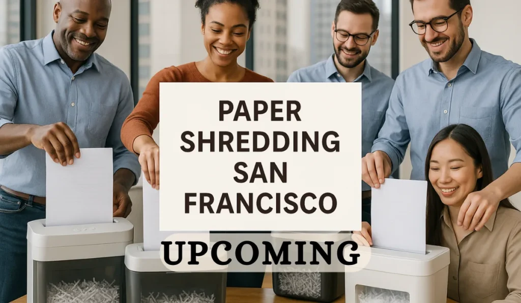 UPCOMING Paper Shredding San Francisco